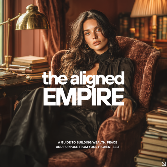 The Aligned Empire Ebook – A Guide to Building Wealth, Peace & Purpose From Your Highest Self